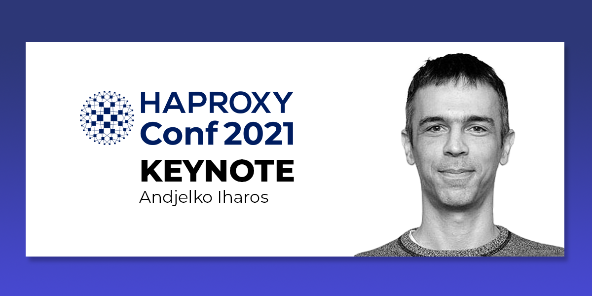 HAProxyConf 2021 Keynote Part II